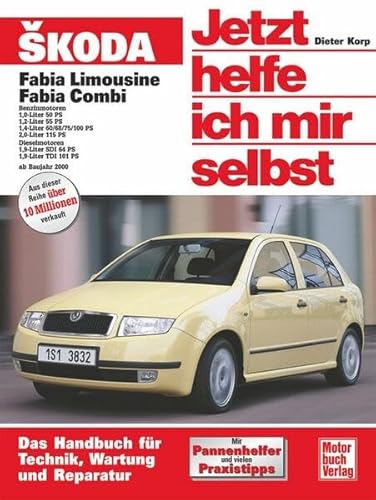 Skoda Fabia: Reprint der 1. Auflage 2003 (Jetzt helfe ich mir selbst) von Motorbuch Verlag